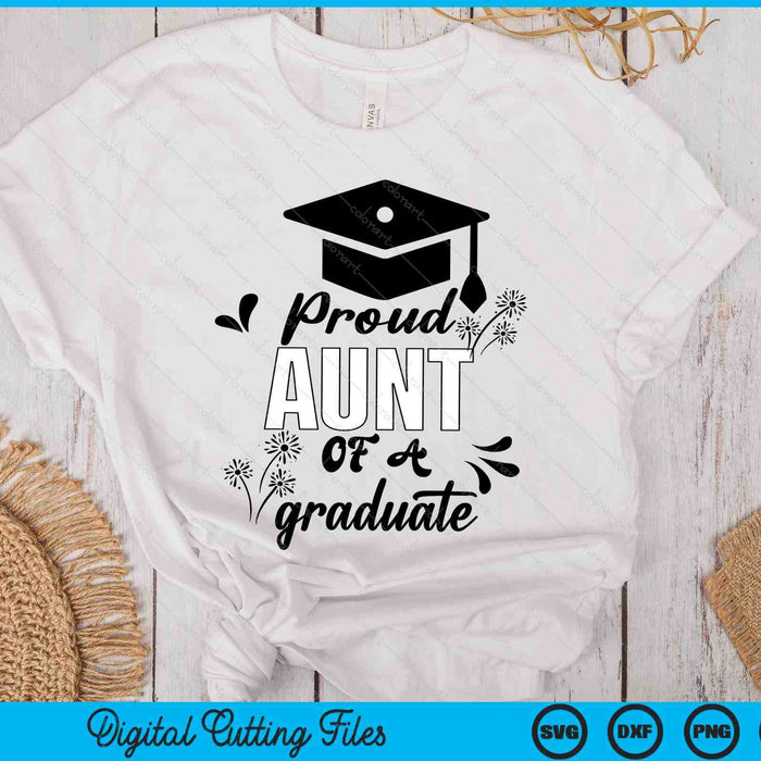 Proud Aunt Of A Graduate Graduating Graduation SVG PNG Digital Printable Files