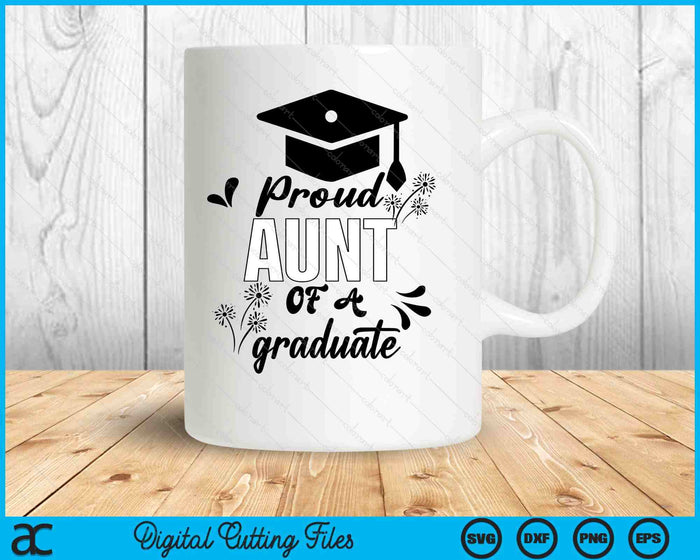 Proud Aunt Of A Graduate Graduating Graduation SVG PNG Digital Printable Files