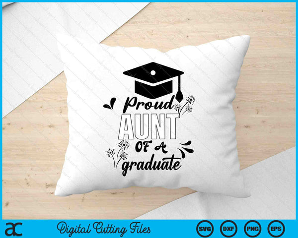 Proud Aunt Of A Graduate Graduating Graduation SVG PNG Digital Printable Files