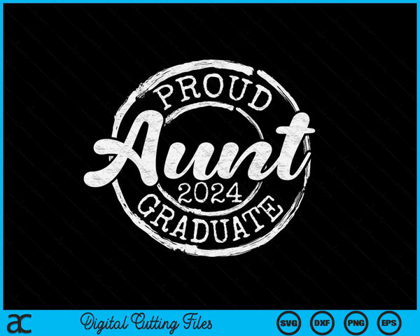 Proud Aunt Of A Senior 2024 Graduate Class Stamp Graduation SVG PNG Digital Cutting Files