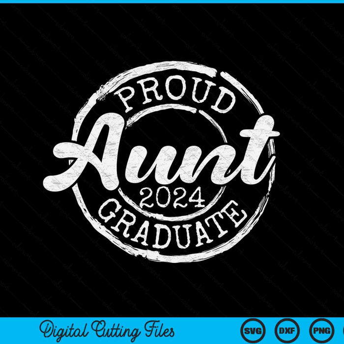 Proud Aunt Of A Senior 2024 Graduate Class Stamp Graduation SVG PNG Digital Cutting Files