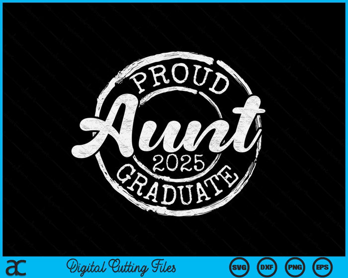 Proud Aunt Of A Senior 2025 Graduate Class Stamp Graduation SVG PNG Digital Cutting Files