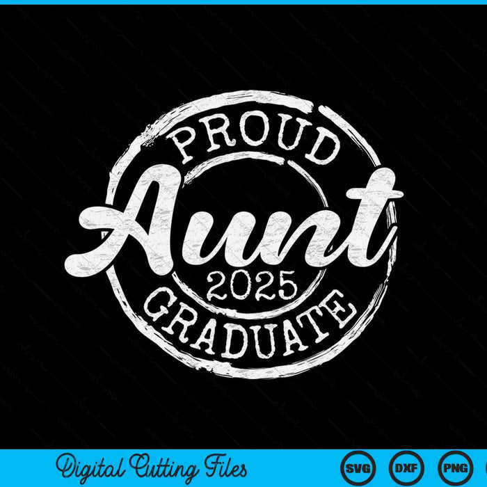 Proud Aunt Of A Senior 2025 Graduate Class Stamp Graduation SVG PNG Digital Cutting Files