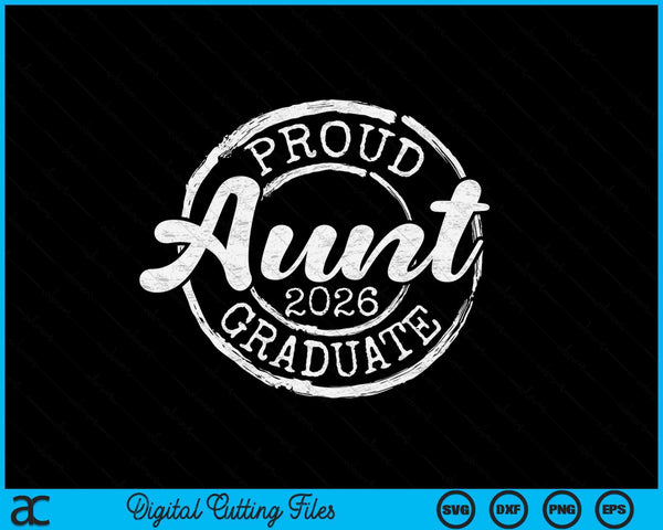 Proud Aunt Of A Senior 2026 Graduate Class Stamp Graduation SVG PNG Digital Cutting Files