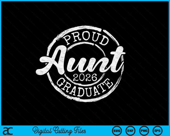 Proud Aunt Of A Senior 2026 Graduate Class Stamp Graduation SVG PNG Digital Cutting Files