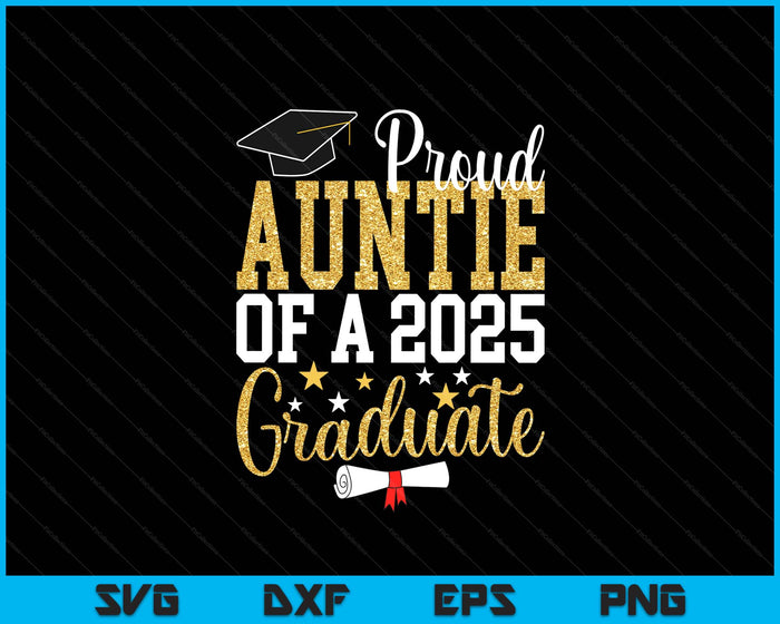 Proud Auntie Of A 2025 Graduate Auntie Graduation 2025 SVG PNG Digital Printable Files