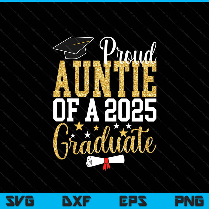 Proud Auntie Of A 2025 Graduate Auntie Graduation 2025 SVG PNG Digital Printable Files