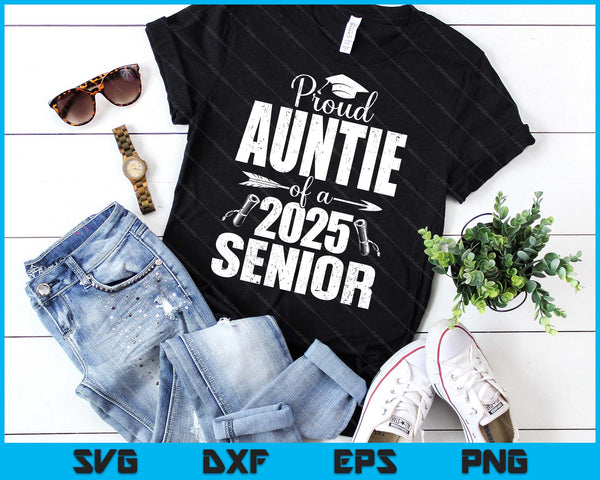 Proud Auntie Of A 2025 Senior Shirt Graduation SVG PNG Digital Printable Files