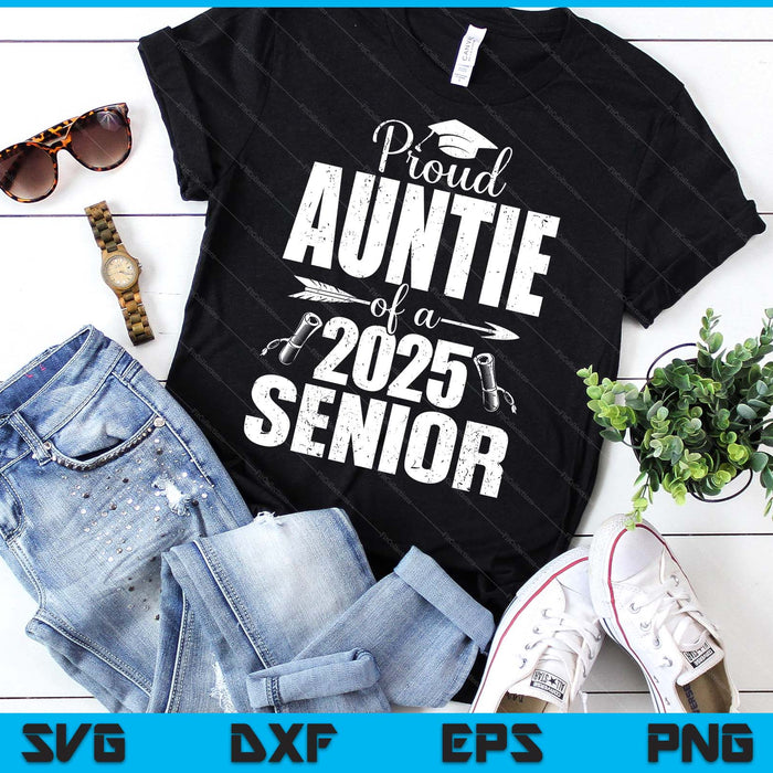 Proud Auntie Of A 2025 Senior Shirt Graduation SVG PNG Digital Printable Files