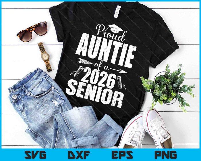 Proud Auntie Of A 2026 Senior Shirt Graduation SVG PNG Digital Printable Files