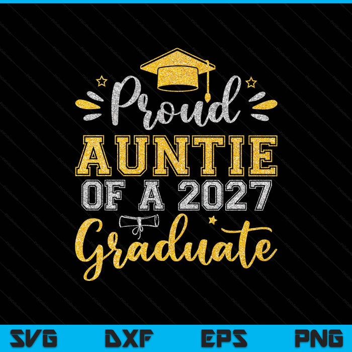 Proud auntie of a 2027 graduate senior graduation SVG cut file
