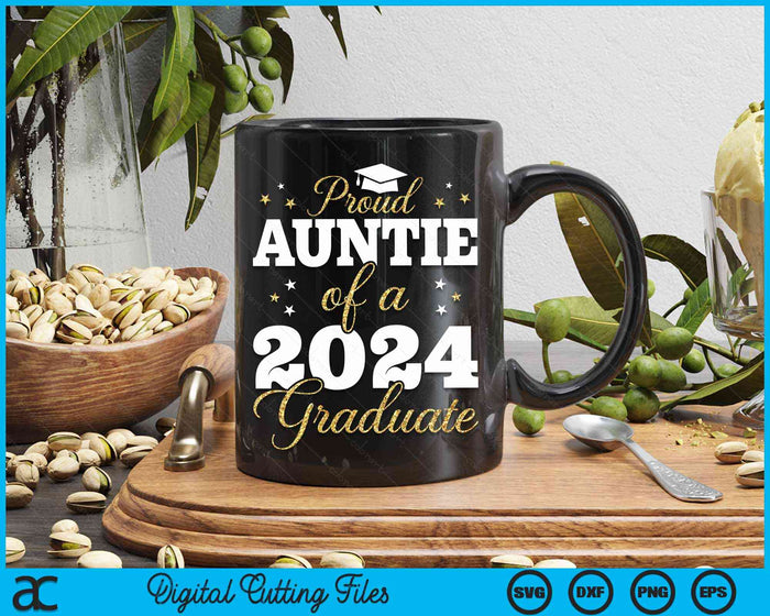 Proud Auntie Of A Class Of 2024 Graduate SVG PNG Digital Printable Files