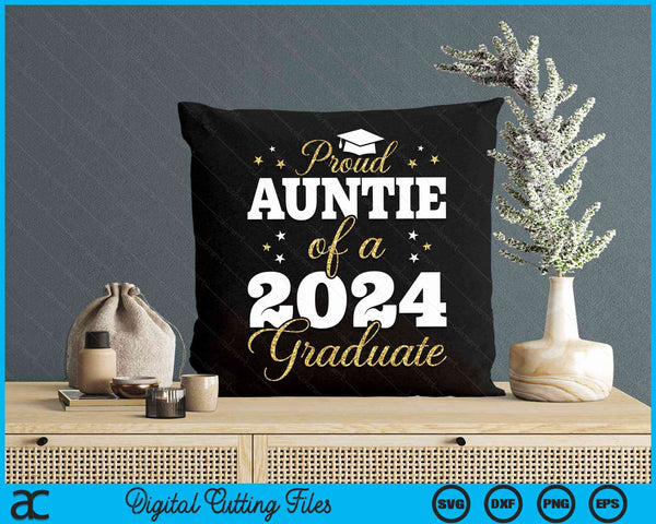 Proud Auntie Of A Class Of 2024 Graduate SVG PNG Digital Printable Files