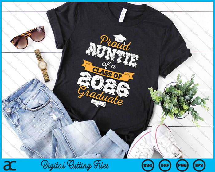 Proud Auntie Of A Class Of 2026 Graduate SVG PNG Digital Printable Files