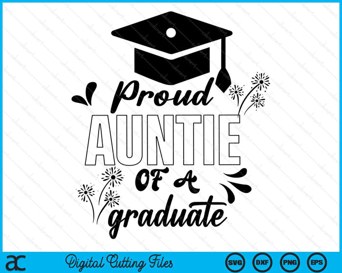 Proud Auntie Of A Graduate Graduating Graduation SVG PNG Digital Printable Files