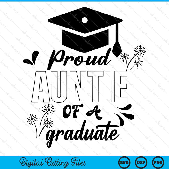 Proud Auntie Of A Graduate Graduating Graduation SVG PNG Digital Printable Files