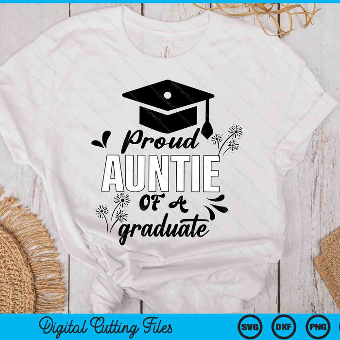 Proud Auntie Of A Graduate Graduating Graduation SVG PNG Digital Printable Files