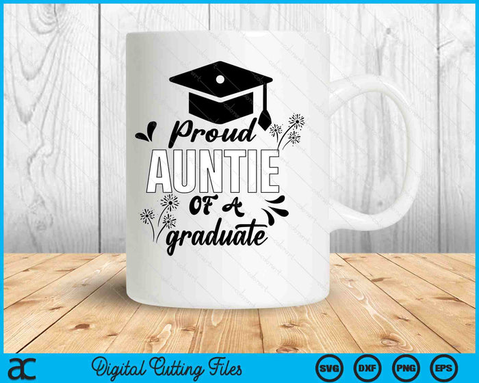 Proud Auntie Of A Graduate Graduating Graduation SVG PNG Digital Printable Files