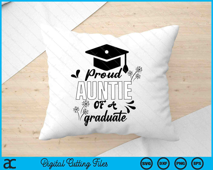 Proud Auntie Of A Graduate Graduating Graduation SVG PNG Digital Printable Files