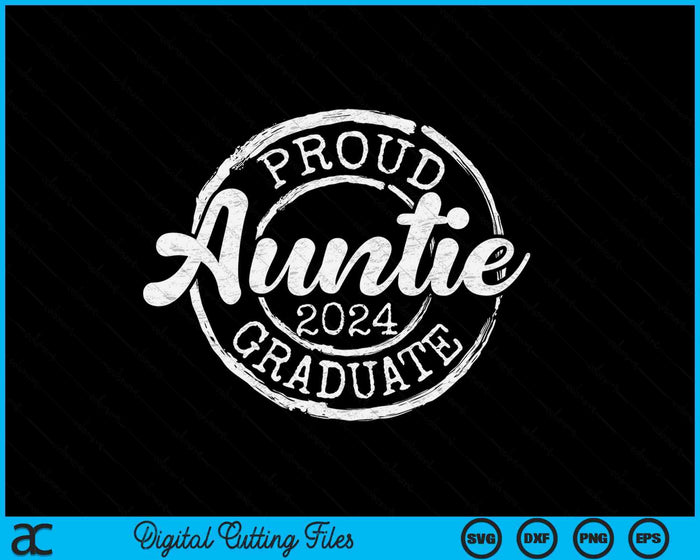 Proud Auntie Of A Senior 2024 Graduate Class Stamp Graduation SVG PNG Digital Cutting Files