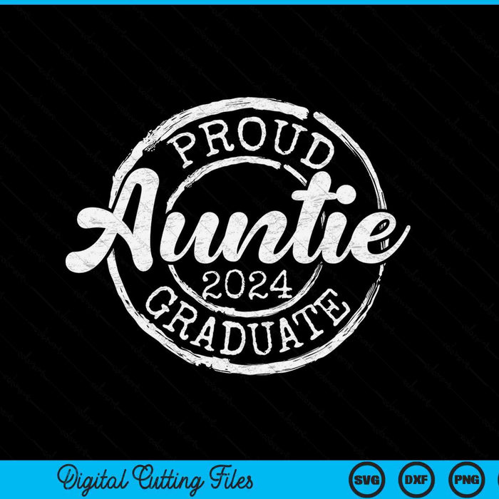 Proud Auntie Of A Senior 2024 Graduate Class Stamp Graduation SVG PNG Digital Cutting Files