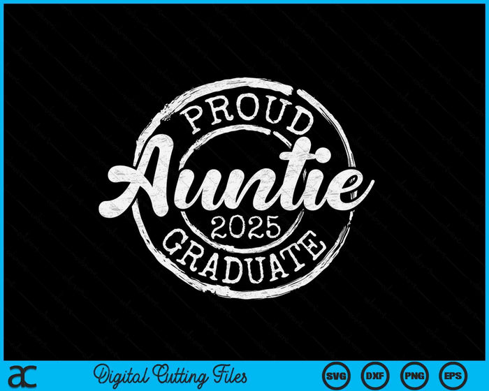 Proud Auntie Of A Senior 2025 Graduate Class Stamp Graduation SVG PNG Digital Cutting Files