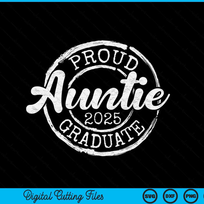 Proud Auntie Of A Senior 2025 Graduate Class Stamp Graduation SVG PNG Digital Cutting Files