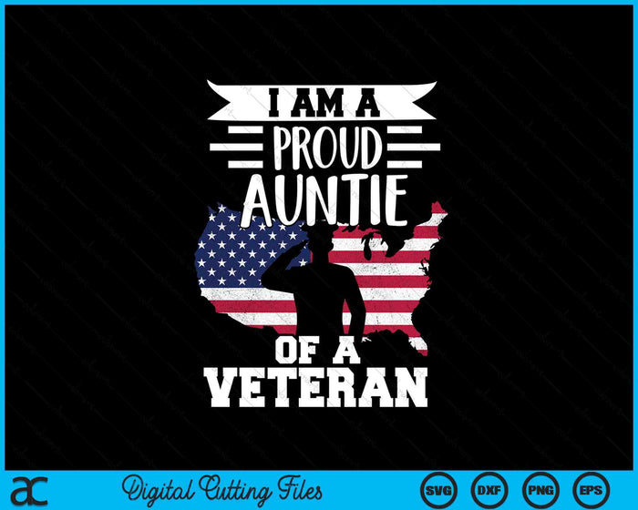 Proud Auntie Veteran Nothing Scares Patriotic Veterans Day SVG PNG Digital Printable Files