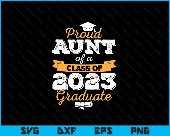 Orgullosa tía de una promoción de 2023 Graduada SVG PNG Cortando archivos imprimibles