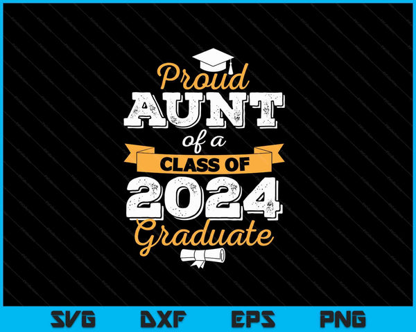 Orgullosa tía de una promoción de 2024 Graduada SVG PNG Cortando archivos imprimibles