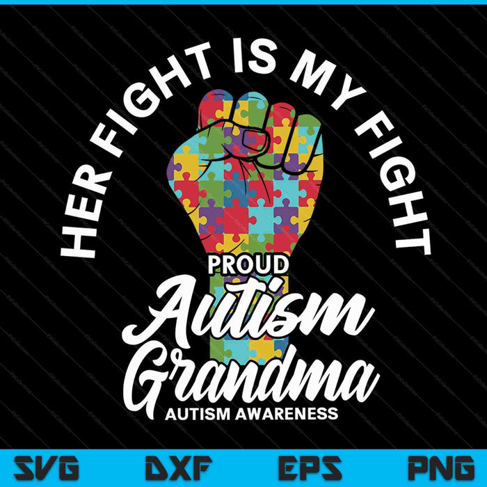 Proud autism grandma her fight is my fight support SVG cut file
