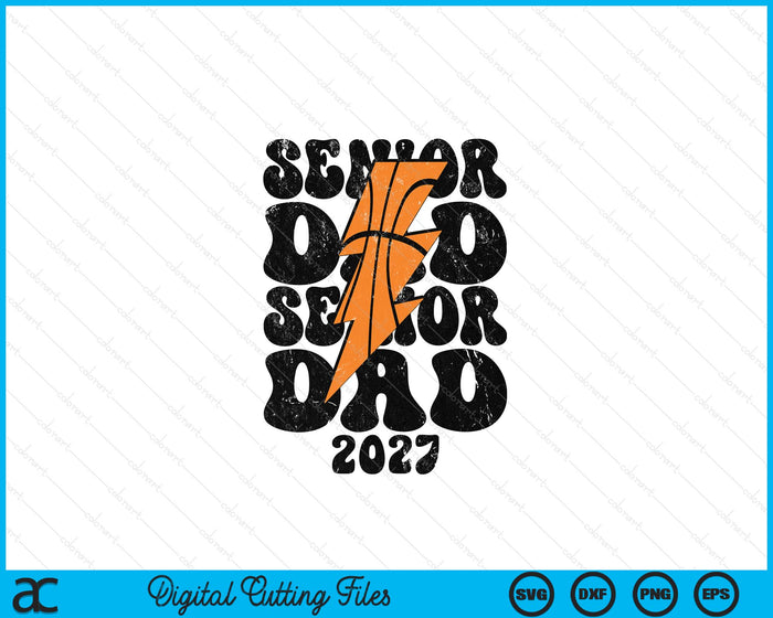 Proud Basketball Senior Dad 2027 SVG PNG Digital Printable Files