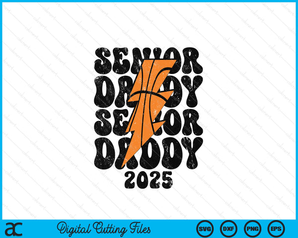 Proud Basketball Senior Daddy 2025 SVG PNG Digital Printable Files