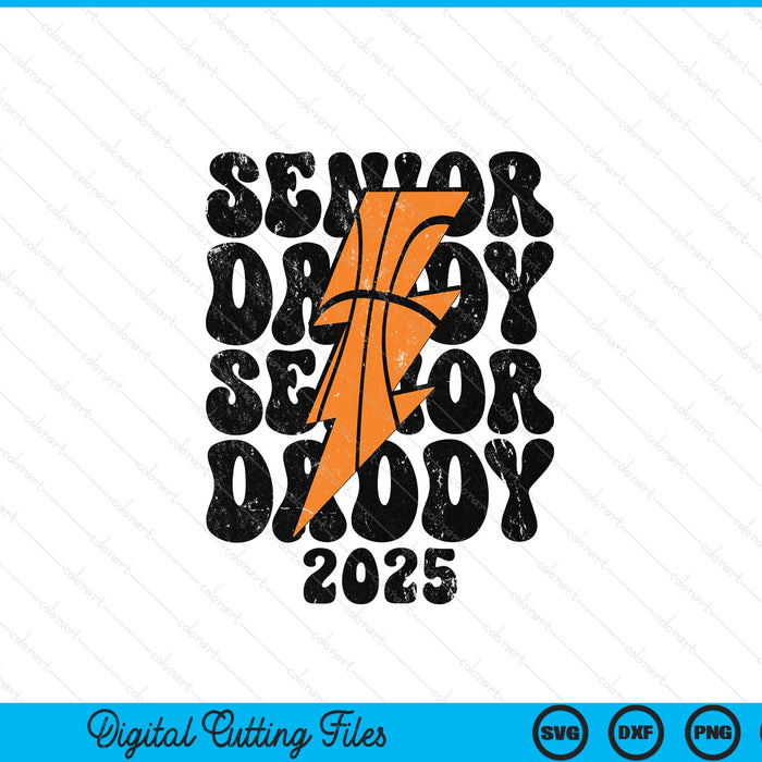 Proud Basketball Senior Daddy 2025 SVG PNG Digital Printable Files