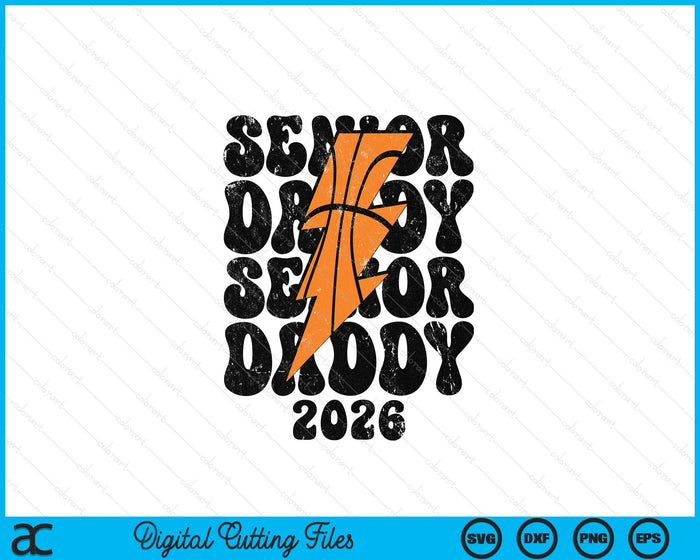 Proud Basketball Senior Daddy 2026 SVG PNG Digital Printable Files