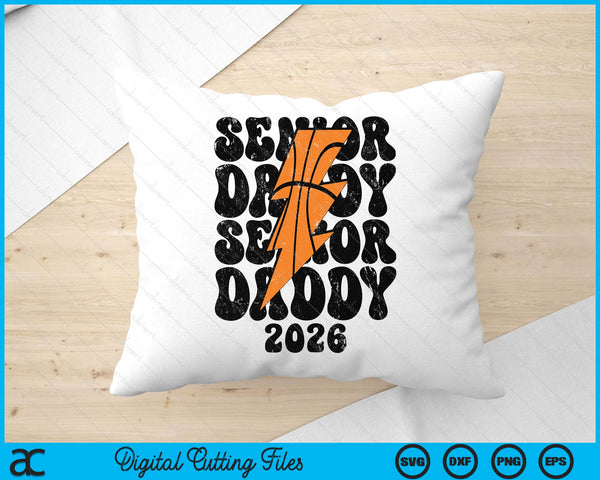 Proud Basketball Senior Daddy 2026 SVG PNG Digital Printable Files