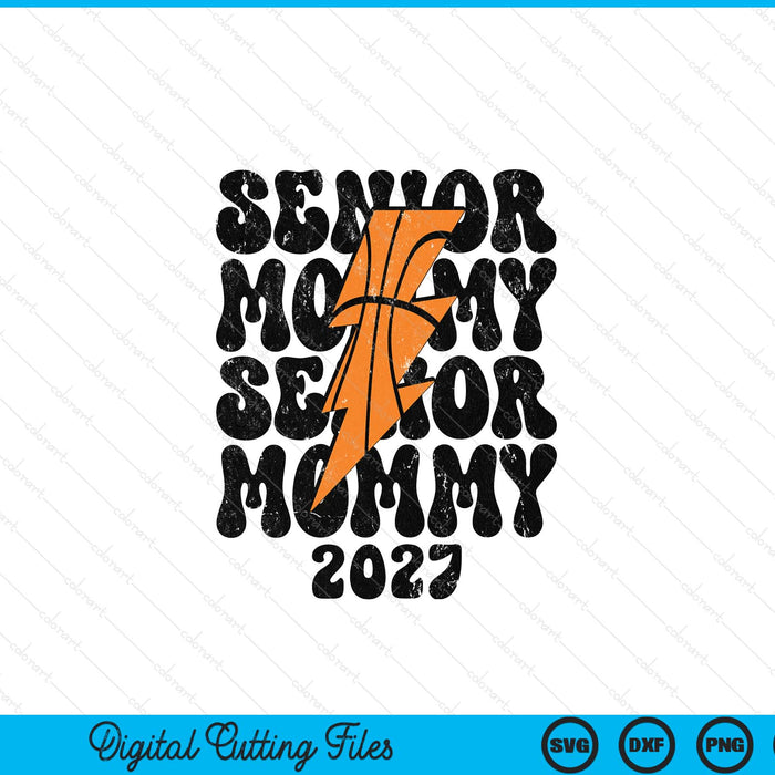 Proud Basketball Senior Mommy 2027 SVG PNG Digital Printable Files