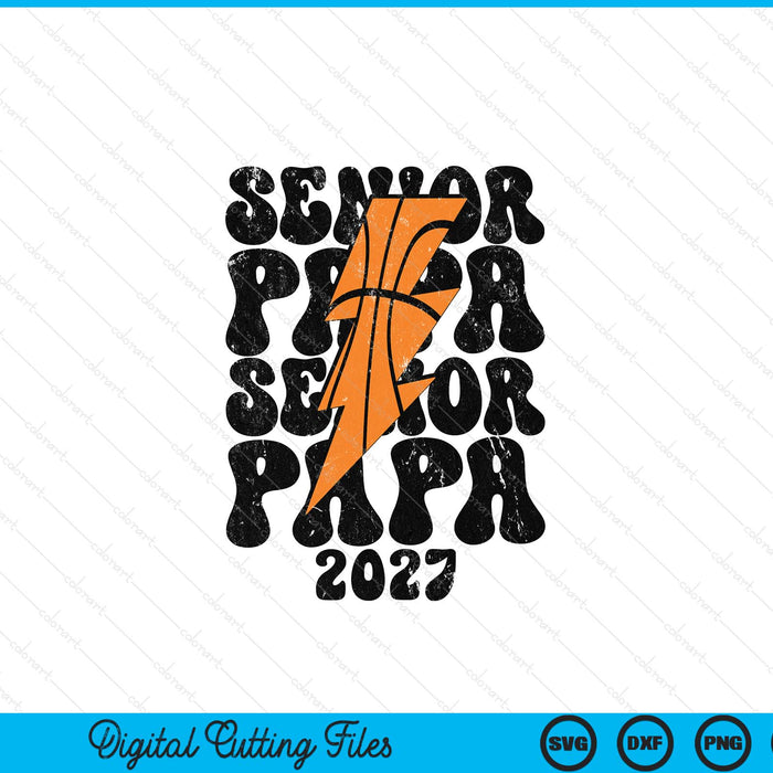 Proud Basketball Senior Papa 2027 SVG PNG Digital Printable Files