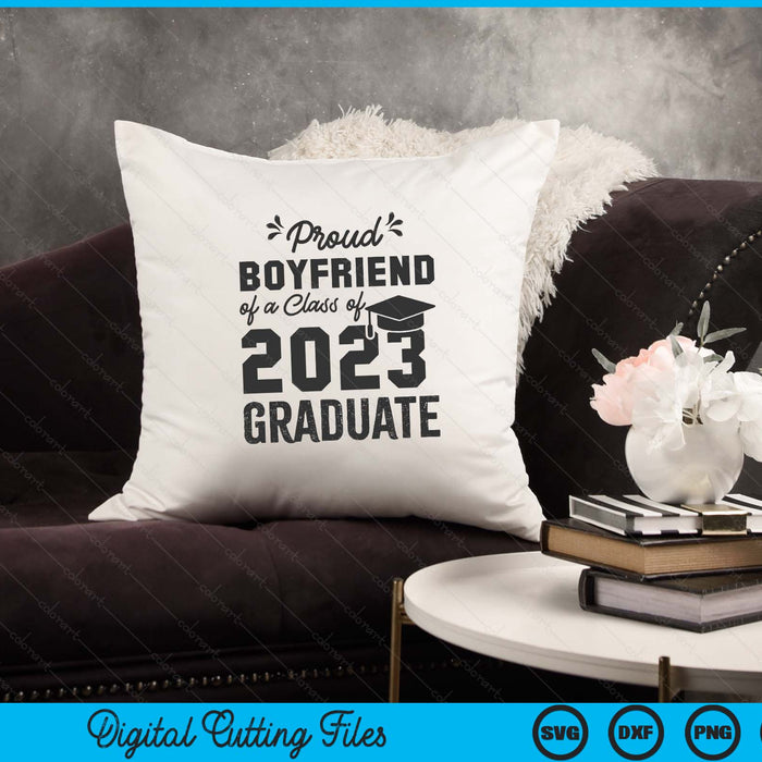 Proud Boyfriend of Class of 2023 Graduate SVG PNG Cutting Printable Files