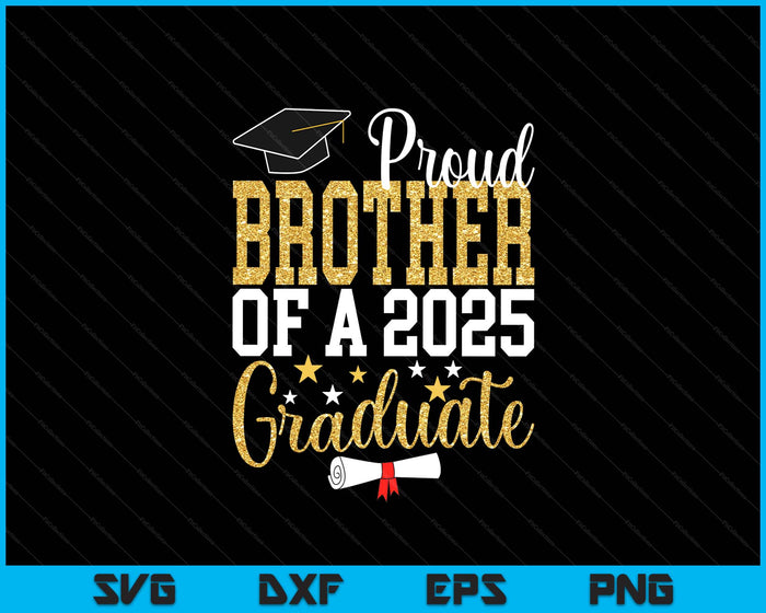 Proud Brother Of A 2025 Graduate Brother Graduation 2025 SVG PNG Digital Printable Files