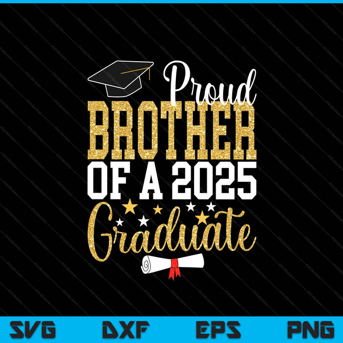 Proud Brother Of A 2025 Graduate Brother Graduation 2025 SVG PNG Digital Printable Files