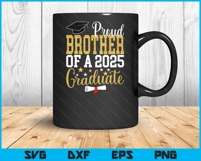 Proud Brother Of A 2025 Graduate Brother Graduation 2025 SVG PNG Digital Printable Files