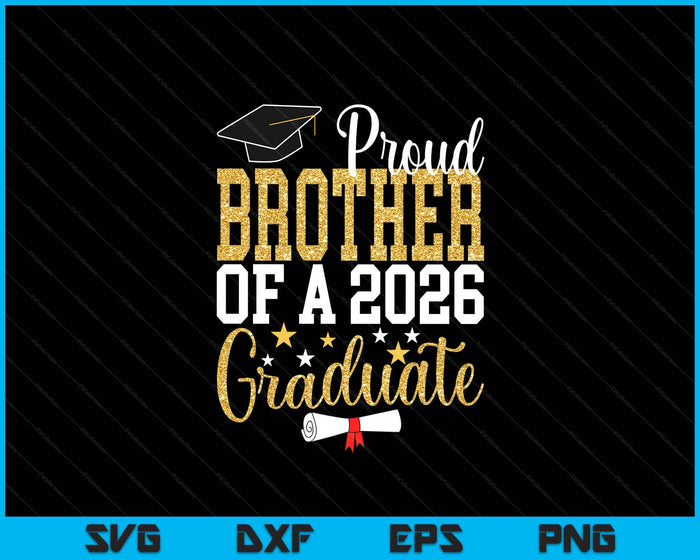 Proud Brother Of A 2026 Graduate Brother Graduation 2026 SVG PNG Digital Printable Files