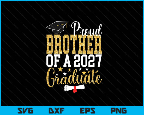 Proud brother of a 2027 graduate brother graduation 2027 SVG cut file