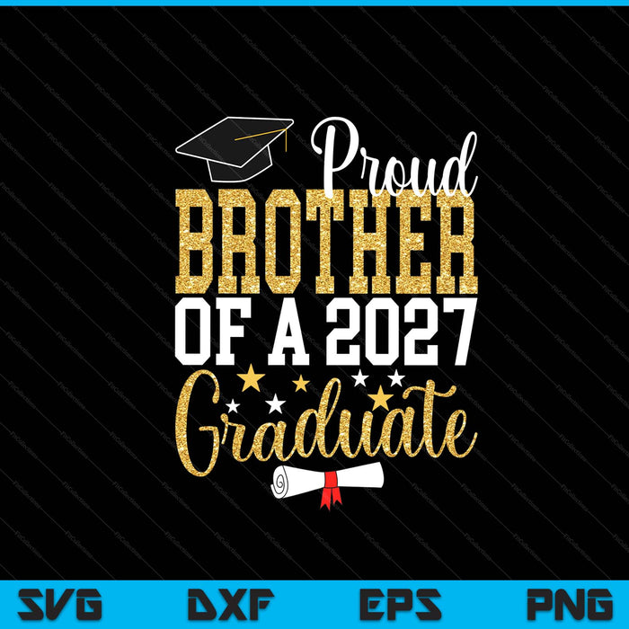 Proud brother of a 2027 graduate brother graduation 2027 SVG cut file