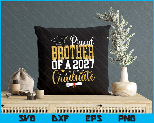 Proud Brother Of A 2027 Graduate Brother Graduation 2027 SVG PNG Digital Printable Files