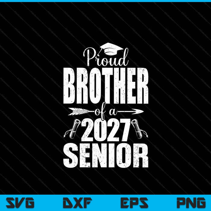 Proud brother of a 2027 senior graduation SVG cut file