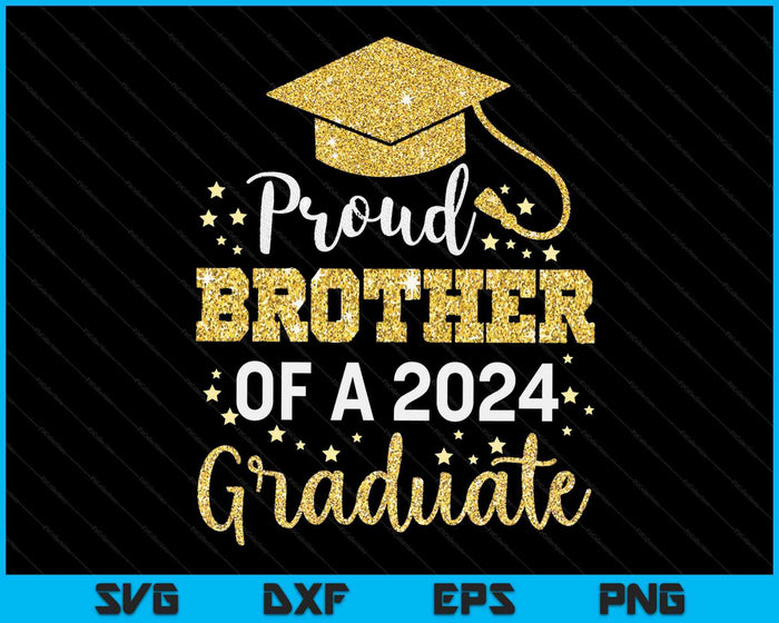 Proud Brother Of A Class Of 2024 Graduate SVG PNG Digital Cutting Files