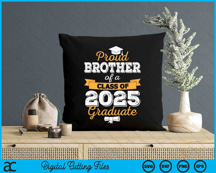 Proud Brother Of A Class Of 2025 Graduate SVG PNG Digital Printable Files