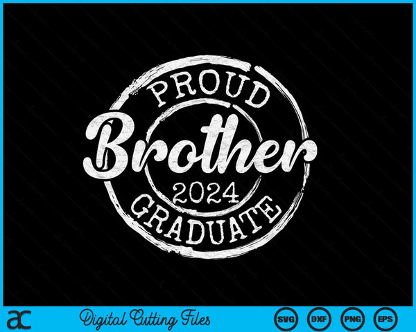 Proud Brother Of A Senior 2024 Graduate Class Stamp Graduation SVG PNG Cutting Files